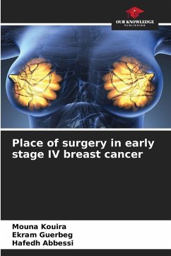 Place of surgery in early stage IV breast cancer - Kouira, Mouna;Guerbeg, Ekram;Abbessi, Hafedh