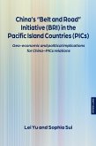 China's "Belt and Road" Initiative (BRI) in the Pacific Island Countries (PICs)