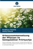 Artenzusammensetzung der Pflanzen im Semipalatiner Priirtyschje Artenzusammensetzung der Pflanzen im Semipalatiner Priirtyschje