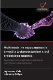 Multimodalne rozpoznawanie emocji z wykorzystaniem sieci g¿¿bokiego uczenia