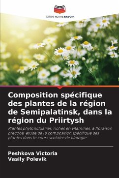Composition spécifique des plantes de la région de Semipalatinsk, dans la région du Priirtysh - Victoria, Peshkova;Polevik, Vasily