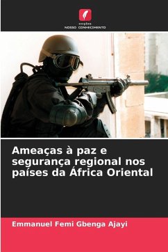 Ameaças à paz e segurança regional nos países da África Oriental - Ajayi, Emmanuel Femi Gbenga Ameaças à paz e segurança regional nos países da África Oriental - Ajayi, Emmanuel Femi Gbenga