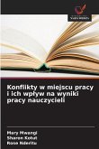 Konflikty w miejscu pracy i ich wp¿yw na wyniki pracy nauczycieli