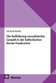 Die Aufklärung sexualisierter Gewalt in der katholischen Kirche Frankreichs Die Aufklärung sexualisierter Gewalt in der katholischen Kirche Frankreichs