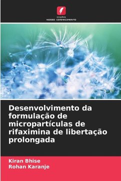 Desenvolvimento da formulação de micropartículas de rifaximina de libertação prolongada - Bhise, Kiran;Karanje, Rohan