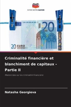 Criminalité financière et blanchiment de capitaux - Partie II - Georgieva, Natasha
