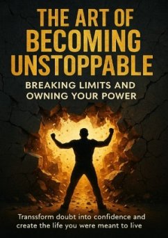 Cover The Art of Becoming Unstoppable Breaking Limits and Owning Your Power