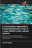 Il trematode digenetico Prohemistomum vivax e i suoi effetti sulla salute umana Il trematode digenetico Prohemistomum vivax e i suoi effetti sulla salute umana