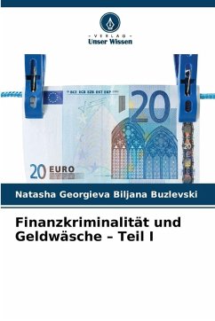 Finanzkriminalität und Geldwäsche - Teil I - Biljana Buzlevski, Natasha Georgieva