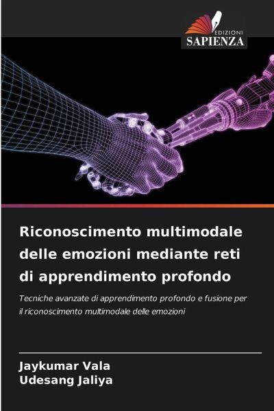 Riconoscimento multimodale delle emozioni mediante reti di apprendimento profondo Riconoscimento multimodale delle emozioni mediante reti di apprendimento profondo