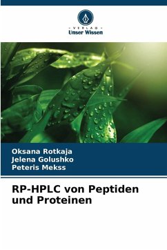 RP-HPLC von Peptiden und Proteinen - Rotkaja, Oksana;Golushko, Jelena;Mekss, Peteris RP-HPLC von Peptiden und Proteinen - Rotkaja, Oksana;Golushko, Jelena;Mekss, Peteris