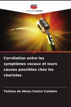 Corrélation entre les symptômes vocaux et leurs causes possibles chez les choristes - de Abreu Castro Coimbra, Tatiana