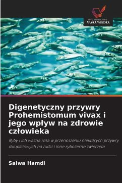 Digenetyczny przywry Prohemistomum vivax i jego wp¿yw na zdrowie cz¿owieka - Hamdi, Salwa