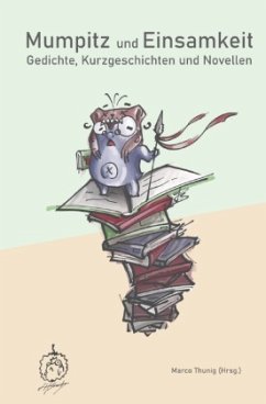 Mumpitz und Einsamkeit