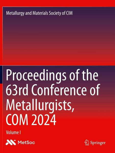 Proceedings of the 63rd Conference of Metallurgists, COM 2024