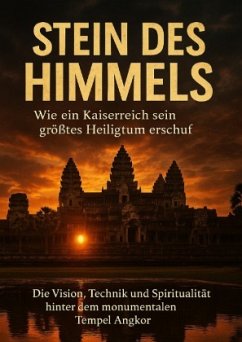 Stein des Himmels: Wie ein Kaiserreich sein größtes Heiligtum erschuf