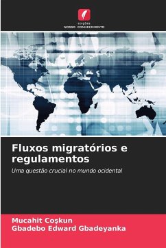 Fluxos migratórios e regulamentos - Coskun, Mucahit;Gbadeyanka, Gbadebo Edward