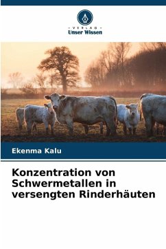 Konzentration von Schwermetallen in versengten Rinderhäuten - Kalu, Ekenma