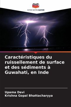 Caractéristiques du ruissellement de surface et des sédiments à Guwahati, en Inde - Devi, Upama;Bhattacharyya, Krishna Gopal