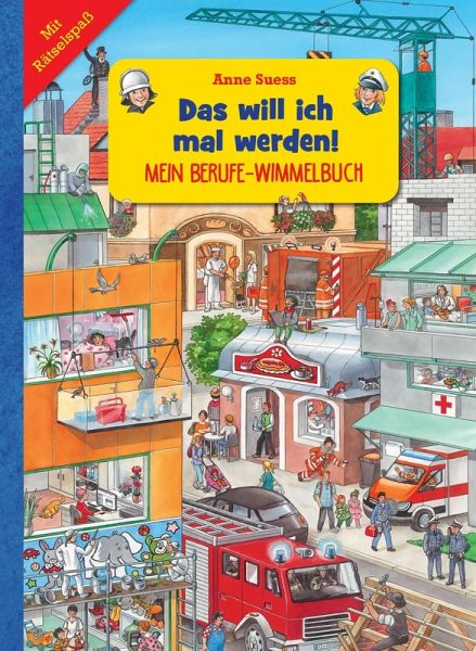 Mein Berufe-Wimmelbuch I Das will ich mal werden