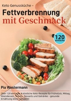 Keto Genussküche - Fettverbrennung mit Geschmack