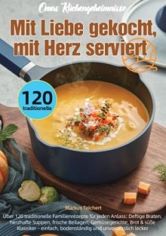 Omas Küchengeheimnisse - Mit Liebe gekocht, mit Herz serviert
