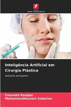Inteligência Artificial em Cirurgia Plástica - Ranjbar, Fatemeh;Saberian, Mohammadhossein