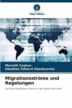 Migrationsströme und Regelungen - Coskun, Mucahit;Gbadeyanka, Gbadebo Edward
