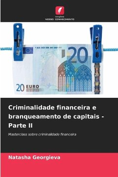 Criminalidade financeira e branqueamento de capitais - Parte II - Georgieva, Natasha Criminalidade financeira e branqueamento de capitais - Parte II - Georgieva, Natasha