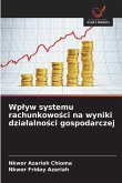 Wp¿yw systemu rachunkowo¿ci na wyniki dzia¿alno¿ci gospodarczej
