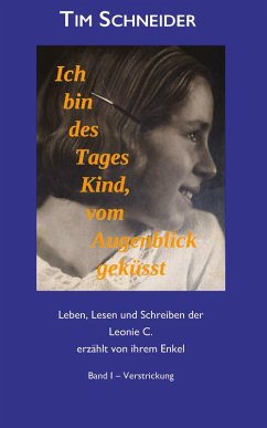 Ich bin des Tages Kind, vom Augenblick geküsst