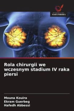 Rola chirurgii we wczesnym stadium IV raka piersi - Kouira, Mouna;Guerbeg, Ekram;Abbessi, Hafedh Rola chirurgii we wczesnym stadium IV raka piersi - Kouira, Mouna;Guerbeg, Ekram;Abbessi, Hafedh