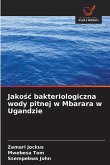 Jako¿¿ bakteriologiczna wody pitnej w Mbarara w Ugandzie