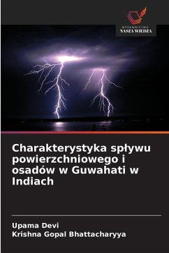 Charakterystyka sp¿ywu powierzchniowego i osadów w Guwahati w Indiach - Devi, Upama;Bhattacharyya, Krishna Gopal