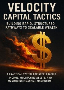 Cover Velocity Capital Tactics: Building Rapid, Structured Pathways to Scalable Wealth