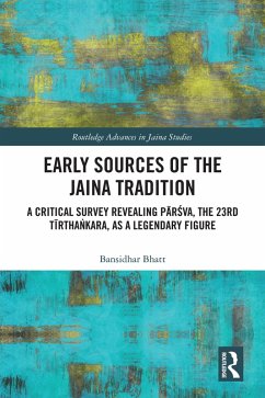 Early Sources of the Jaina Tradition (eBook, PDF) - Bhatt, Bansidhar Early Sources of the Jaina Tradition (eBook, PDF) - Bhatt, Bansidhar