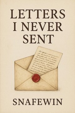 Letters I Never Sent (eBook, ePUB) - Snafewin