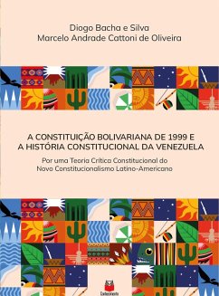 Cover A Constituição Bolivariana de 1999 e a história Constitucional da Venezuela (eBook, ePUB)