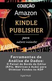Ferramentas de Análise de Dados - O Painel de Bordo do Editor (KPIs, Métricas e Ação) para Otimizar Vendas no KDP (eBook, ePUB)