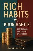 Rich Habits vs Poor Habits: Daily Behaviors That Build or Break Wealth (eBook, ePUB) Rich Habits vs Poor Habits: Daily Behaviors That Build or Break Wealth (eBook, ePUB)