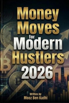 Cover Money Moves for Modern Hustlers 2026 (eBook, ePUB)