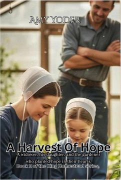 A Harvest of Hope (The King Homestead series) (eBook, ePUB) - Yoder, Amy