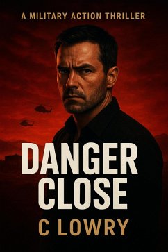 Danger Close (The Shadowboxer Files) (eBook, ePUB) - Lowry, C. Danger Close (The Shadowboxer Files) (eBook, ePUB) - Lowry, C.