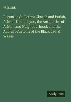 Cover Poems on St. Peter's Church and Parish, Ashton-Under-Lyne, the Antiquities of Ashton and Neighbourhood, and the Ancient Customs of the Black Lad, & Wakes