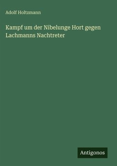 Cover Kampf um der Nibelunge Hort gegen Lachmanns Nachtreter
