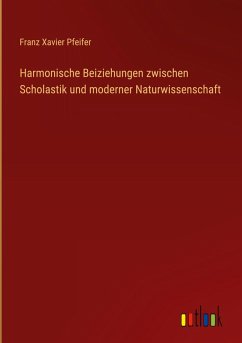 Cover Harmonische Beiziehungen zwischen Scholastik und moderner Naturwissenschaft
