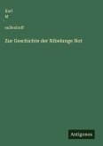 Zur Geschichte der Nibelunge Not
