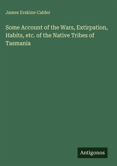 Cover Some Account of the Wars, Extirpation, Habits, etc. of the Native Tribes of Tasmania