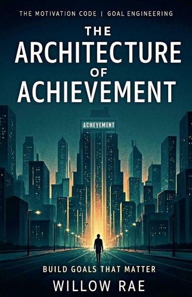 The Architecture of Achievement The Architecture of Achievement