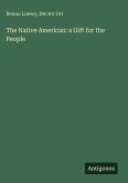 The Native American: a Gift for the People